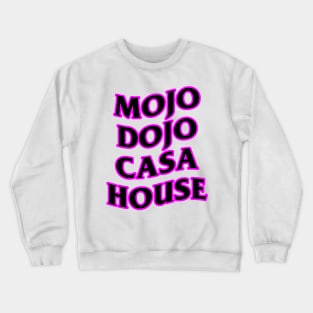 Mojo Dojo Casa House Crewneck Sweatshirt